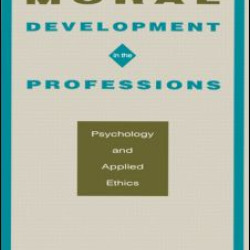 Moral Development in the Professions Moral Development in the Professions