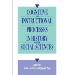 Cognitive and Instructional Processes in History and the Social Sciences Cognitive and Instructional Processes in History and the Social Sciences