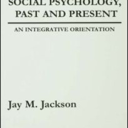 Social Psychology, Past and Present Social Psychology, Past and Present