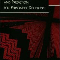Assessment, Measurement, and Prediction for Personnel Decisions Assessment, Measurement, and Prediction for Personnel Decisions