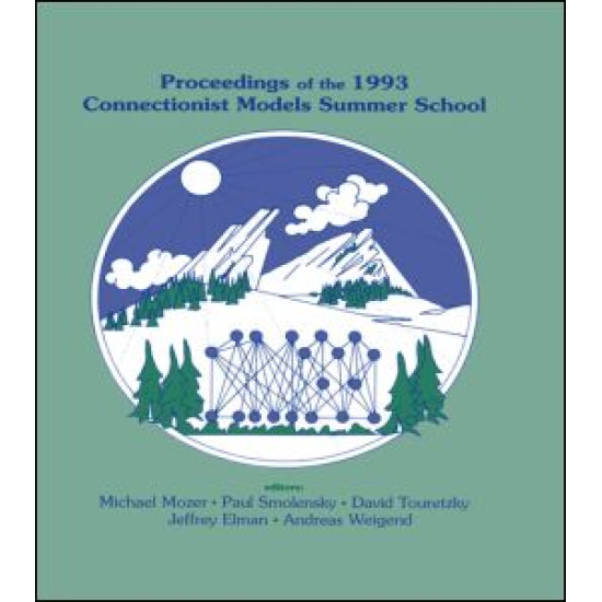 Proceedings of the 1993 Connectionist Models Summer School