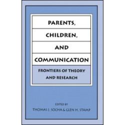 Parents, Children, and Communication Parents, Children, and Communication