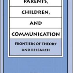 Parents, Children, and Communication Parents, Children, and Communication