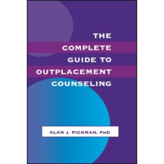 The Complete Guide To Outplacement Counseling