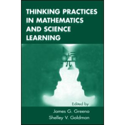 Thinking Practices in Mathematics and Science Learning Thinking Practices in Mathematics and Science Learning