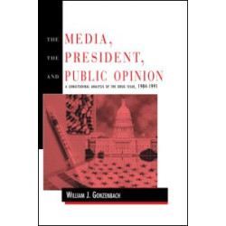 The Media, the President, and Public Opinion