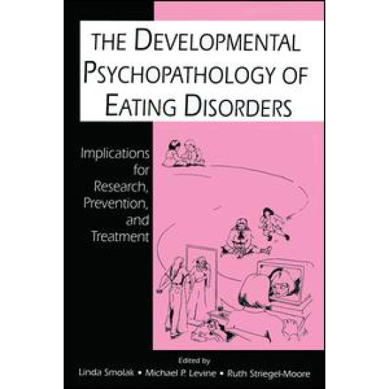 The Developmental Psychopathology of Eating Disorders