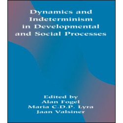 Dynamics and indeterminism in Developmental and Social Processes Dynamics and indeterminism in Developmental and Social Processes
