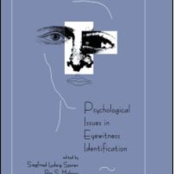 Psychological Issues in Eyewitness Identification Psychological Issues in Eyewitness Identification