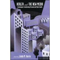 Health and the New Media Health and the New Media
