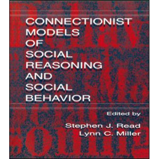 Connectionist Models of Social Reasoning and Social Behavior