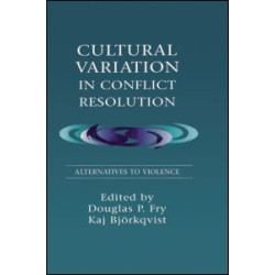 Cultural Variation in Conflict Resolution Cultural Variation in Conflict Resolution