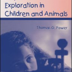 Play and Exploration in Children and Animals Play and Exploration in Children and Animals