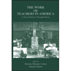The Work of Teachers in America The Work of Teachers in America
