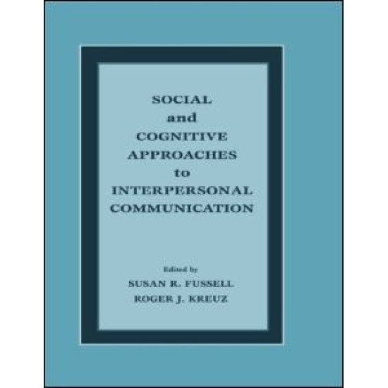 Social and Cognitive Approaches to Interpersonal Communication