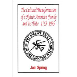 The Cultural Transformation of A Native American Family and Its Tribe 1763-1995