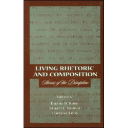 Living Rhetoric and Composition Living Rhetoric and Composition