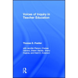 Voices of Inquiry in Teacher Education Voices of Inquiry in Teacher Education