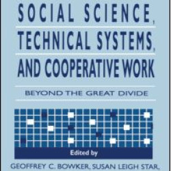 Social Science, Technical Systems, and Cooperative Work