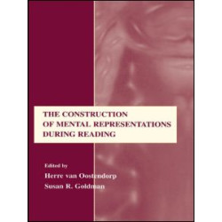 The Construction of Mental Representations During Reading The Construction of Mental Representations During Reading