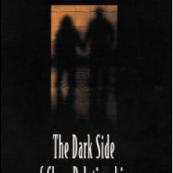 The Dark Side of Close Relationships The Dark Side of Close Relationships