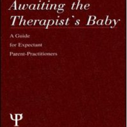 The Impact of Parenthood on the Therapeutic Relationship The Impact of Parenthood on the Therapeutic Relationship