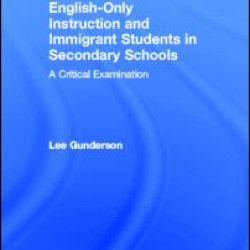 English-Only Instruction and Immigrant Students in Secondary Schools
