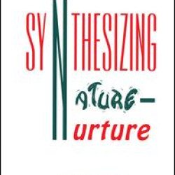 Synthesizing Nature-nurture