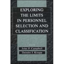 Exploring the Limits in Personnel Selection and Classification Exploring the Limits in Personnel Selection and Classification