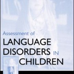 Assessment of Language Disorders in Children