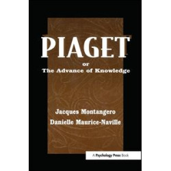 Piaget Or the Advance of Knowledge Piaget Or the Advance of Knowledge