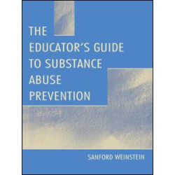 The Educator's Guide To Substance Abuse Prevention