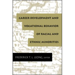 Career Development and Vocational Behavior of Racial and Ethnic Minorities Career Development and Vocational Behavior of Racial and Ethnic Minorities