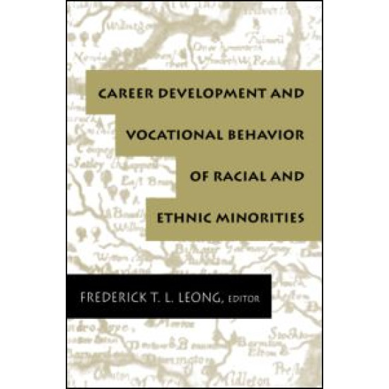 Career Development and Vocational Behavior of Racial and Ethnic Minorities