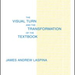 The Visual Turn and the Transformation of the Textbook The Visual Turn and the Transformation of the Textbook