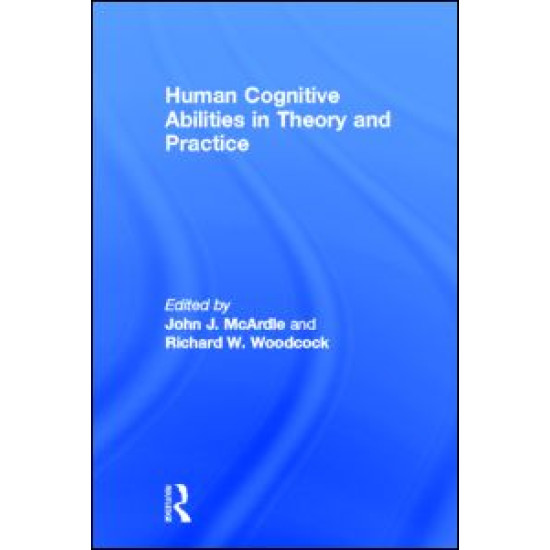 Human Cognitive Abilities in Theory and Practice