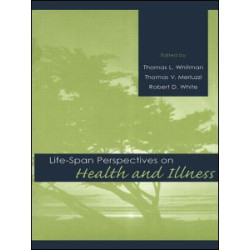 Life-span Perspectives on Health and Illness Life-span Perspectives on Health and Illness