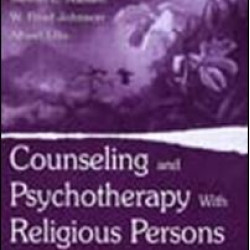 Counseling and Psychotherapy With Religious Persons Counseling and Psychotherapy With Religious Persons