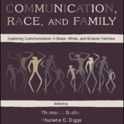 Communication, Race, and Family Communication, Race, and Family