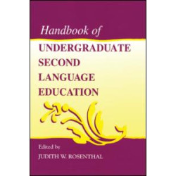 Handbook of Undergraduate Second Language Education Handbook of Undergraduate Second Language Education