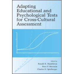 Adapting Educational and Psychological Tests for Cross-Cultural Assessment Adapting Educational and Psychological Tests for Cross-Cultural Assessment