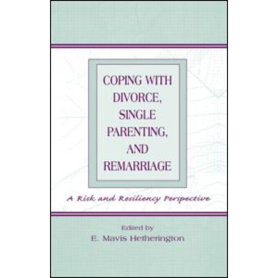 Coping With Divorce, Single Parenting, and Remarriage