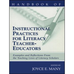Handbook of Instructional Practices for Literacy Teacher-educators Handbook of Instructional Practices for Literacy Teacher-educators