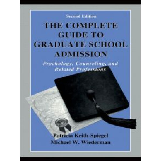 The Complete Guide to Graduate School Admission