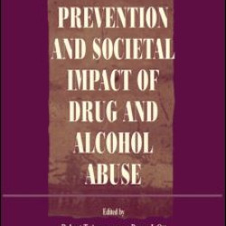 Prevention and Societal Impact of Drug and Alcohol Abuse Prevention and Societal Impact of Drug and Alcohol Abuse