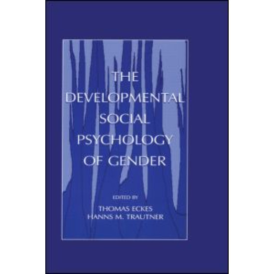 The Developmental Social Psychology of Gender