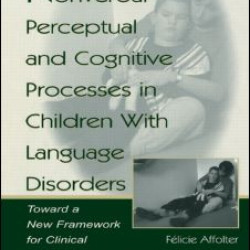Nonverbal Perceptual and Cognitive Processes in Children With Language Disorders Nonverbal Perceptual and Cognitive Processes in Children With Language Disorders