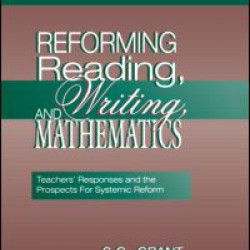 Reforming Reading, Writing, and Mathematics Reforming Reading, Writing, and Mathematics