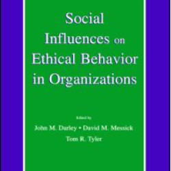 Social Influences on Ethical Behavior in Organizations Social Influences on Ethical Behavior in Organizations