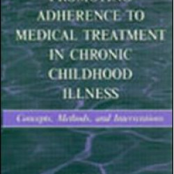 Promoting Adherence to Medical Treatment in Chronic Childhood Illness